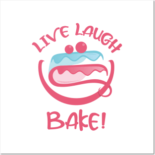 LIVE LAUGH LOVE BAKE CAKE Posters and Art